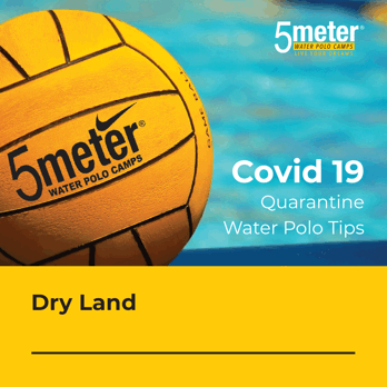 COVID-19 Quarantine Water Polo Tips