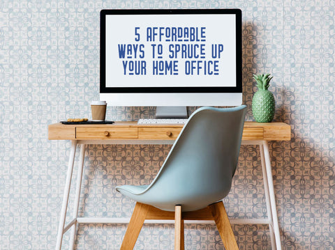 Spruce Up Your Home Office