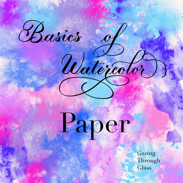 Basics of Watercolor Paper