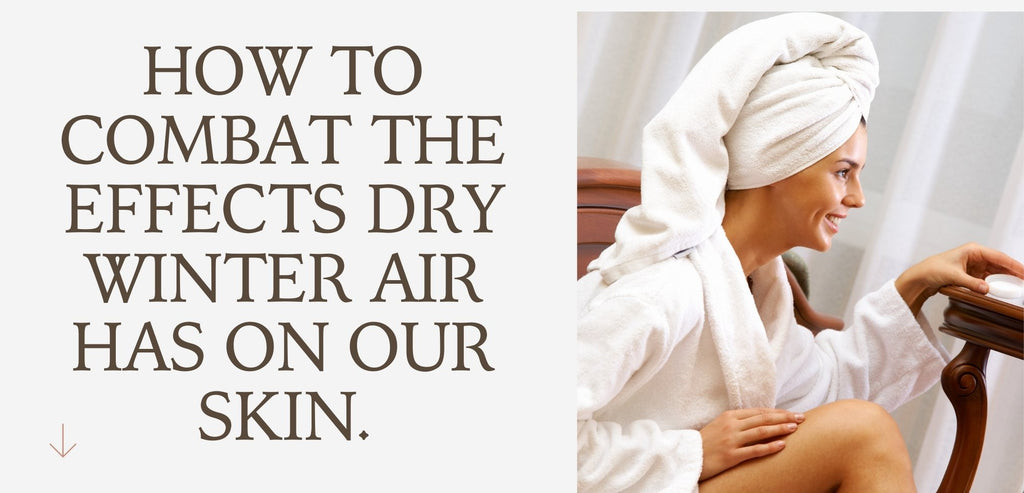How to combat dry winter air's effects on skin