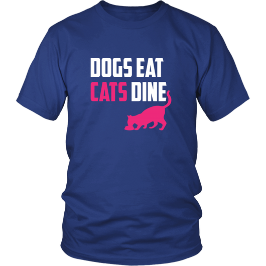 Dogs Eat Cats Dine Shirt