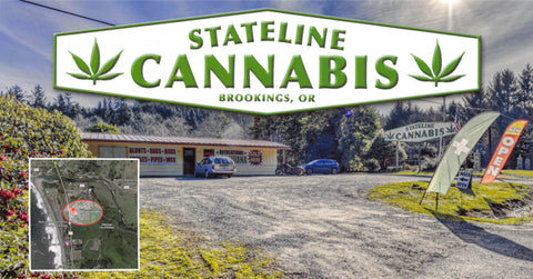 Stateline Cannabis Dispensary in Brookings Oregon 