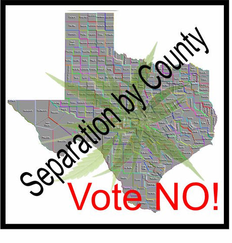 Texas and count segregation on weed dry counties just like alchohol, 