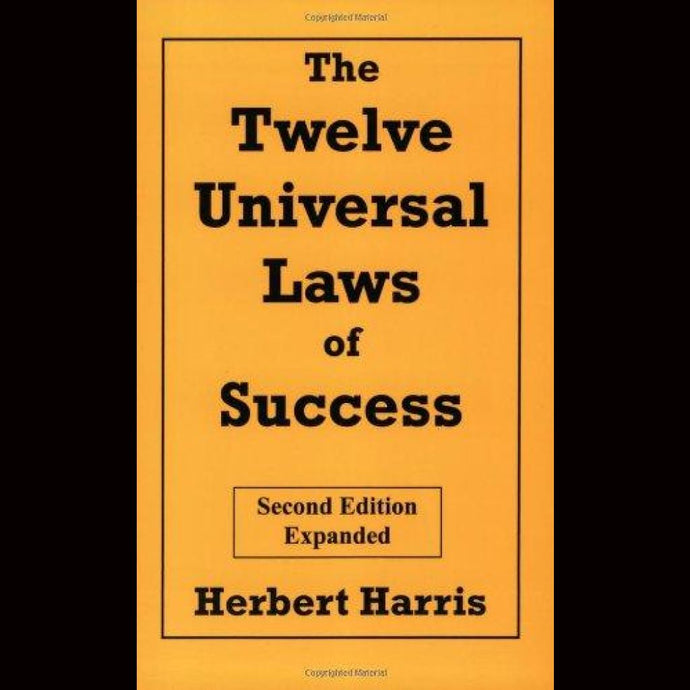 The Twelve Universal Laws Of Success By Herbert Harris Black And Nobel