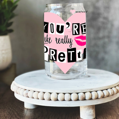 You're Like Really Pretty Tumbler (Glass)