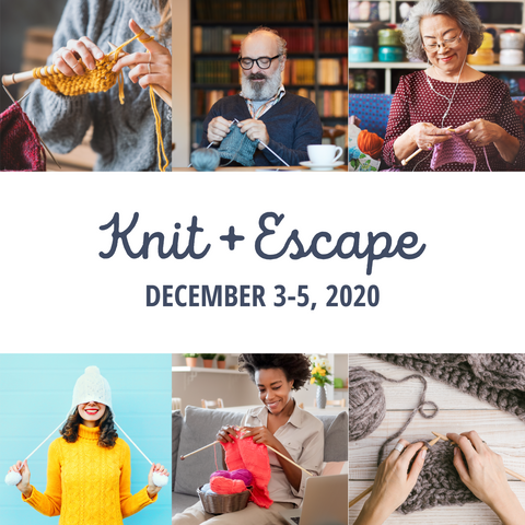 Knit + Escape December 3-5, 2020
