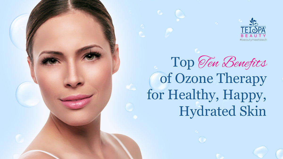 Top 10 Benefits Of Ozone Therapy Tei Spa Beauty 2435