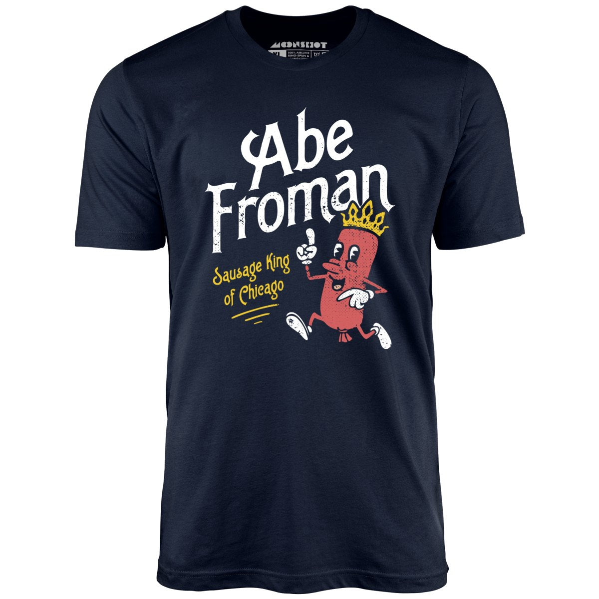 Image of Abe Froman - Sausage King of Chicago - Unisex T-Shirt