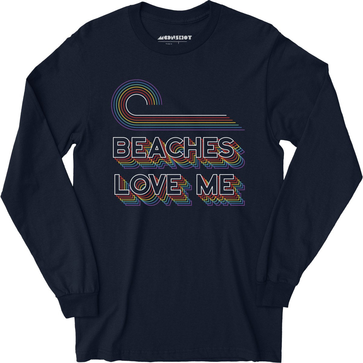 Beaches Love Me - Long Sleeve T-Shirt