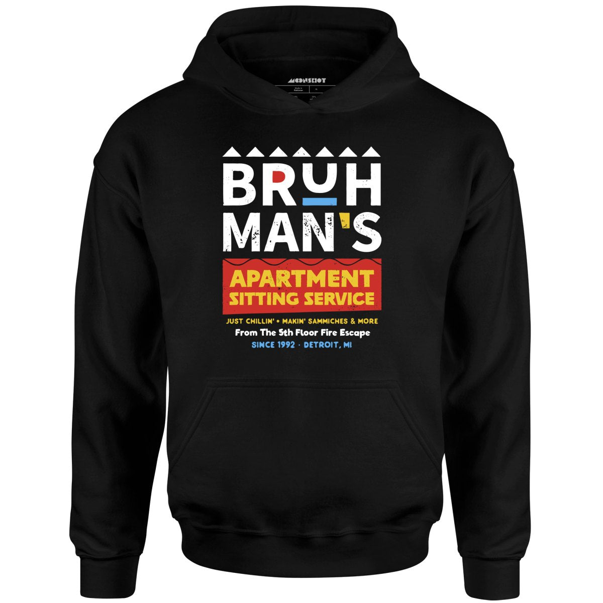 Bruh Man's Apartment Sitting Service - Unisex Hoodie