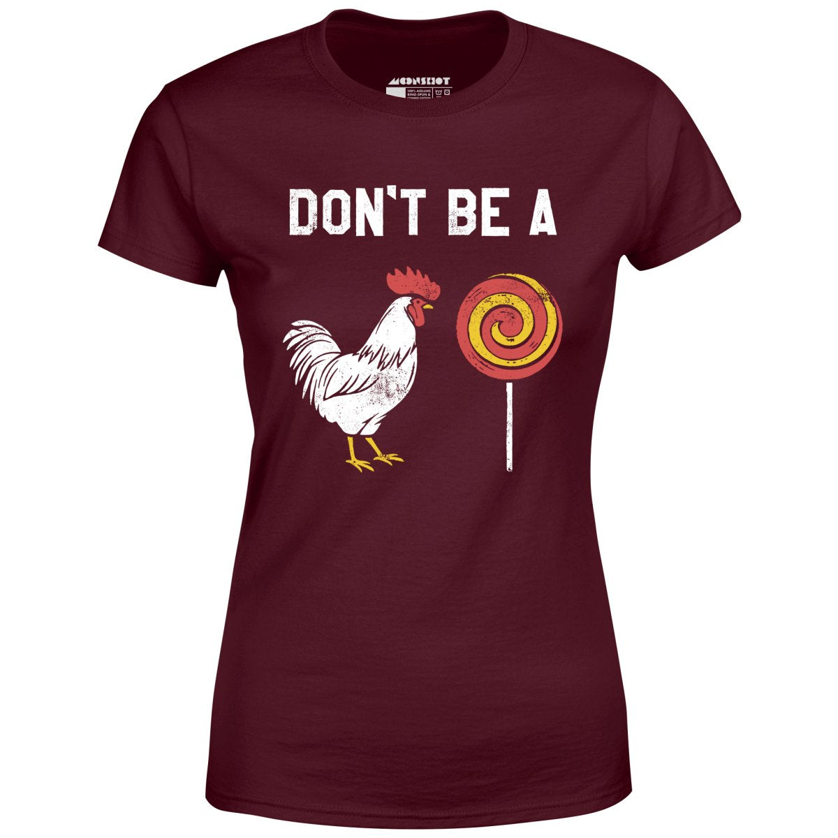 Don't Be a Cocksucker - Women's T-Shirt – m00nshot