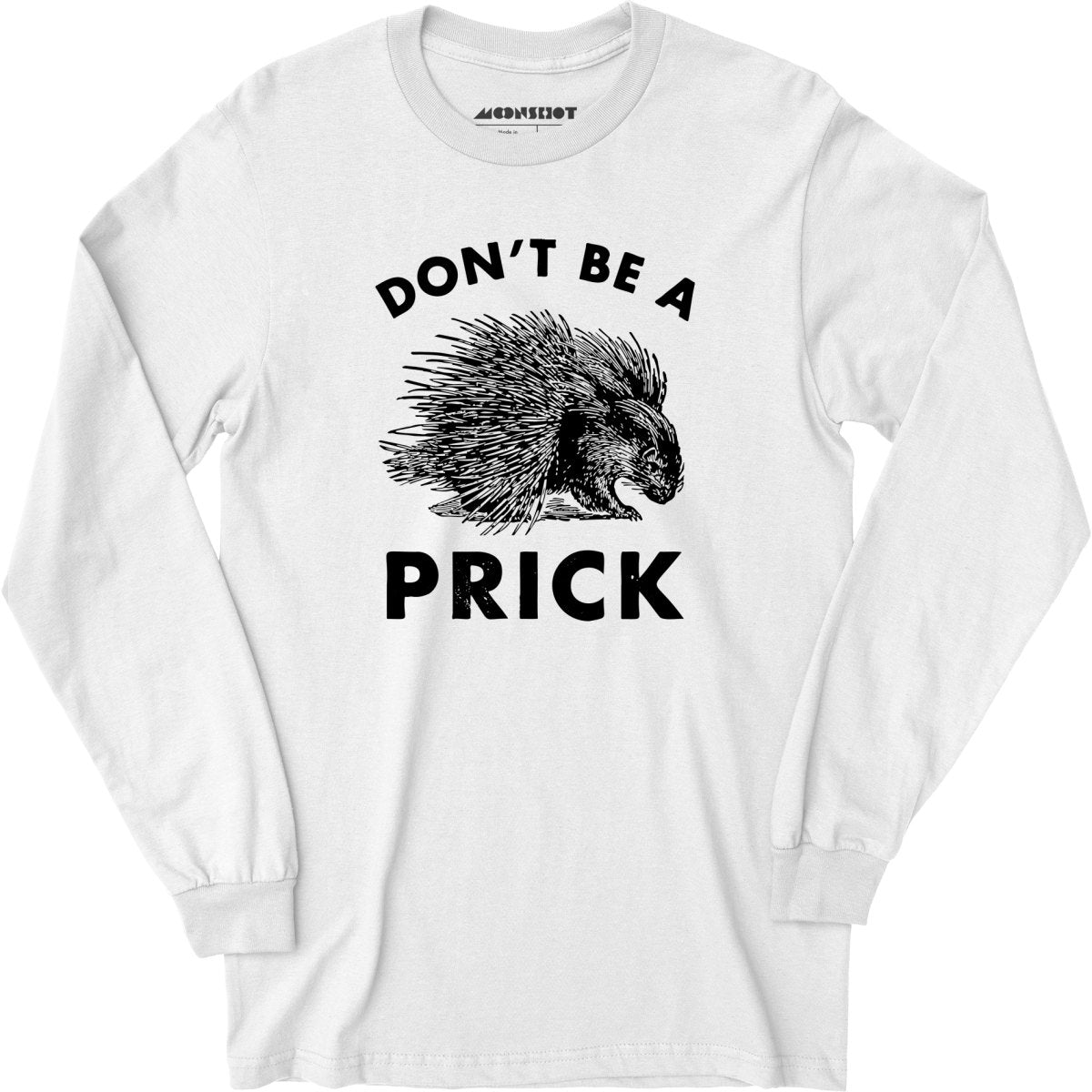 Don't Be a Prick - Long Sleeve T-Shirt – m00nshot