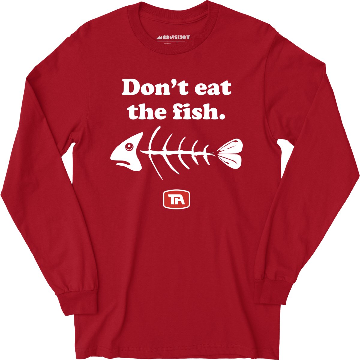 Don't Eat The Fish - Long Sleeve T-Shirt