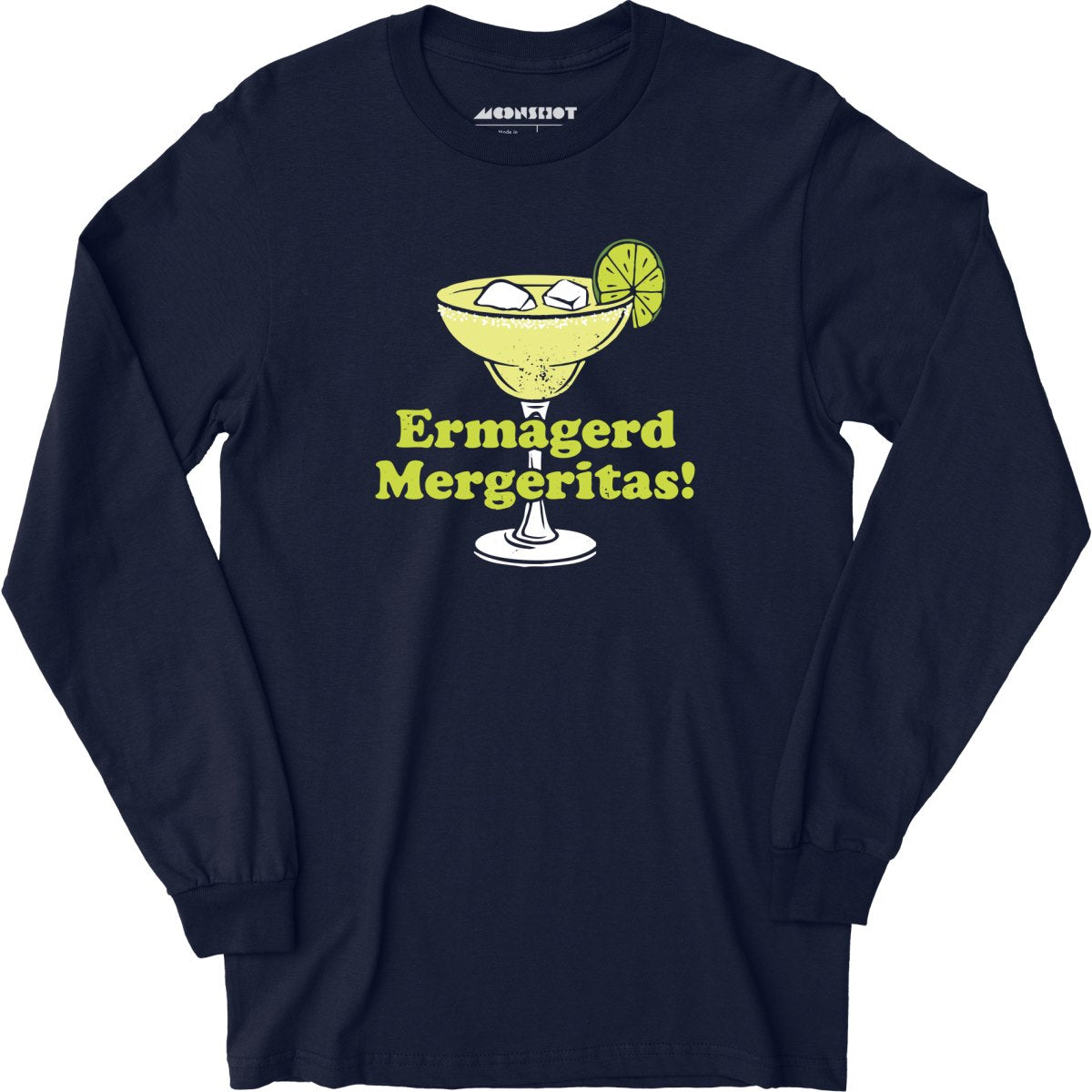 Ermagerd Mergeritas! - Long Sleeve T-Shirt