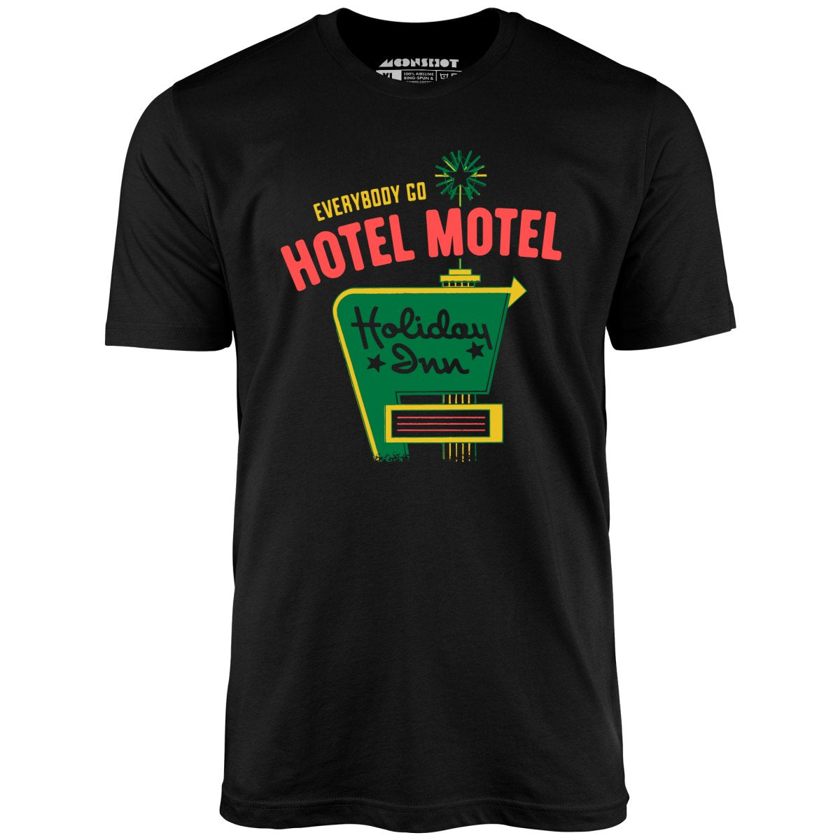 Image of Everybody Go Hotel, Motel, Holiday Inn - Unisex T-Shirt