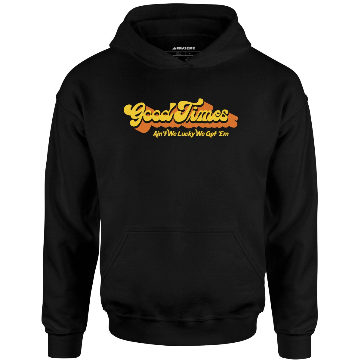 Good Times - Ain't We Lucky We Got 'Em - Unisex Hoodie – m00nshot