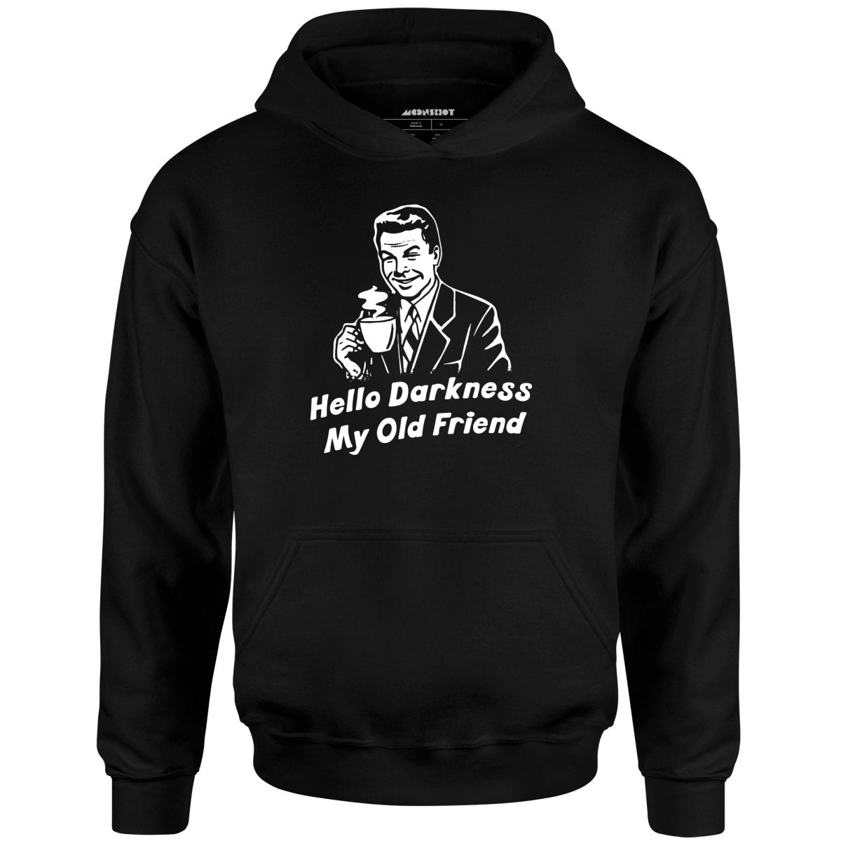 Hello Darkness My Old Friend - Unisex Hoodie