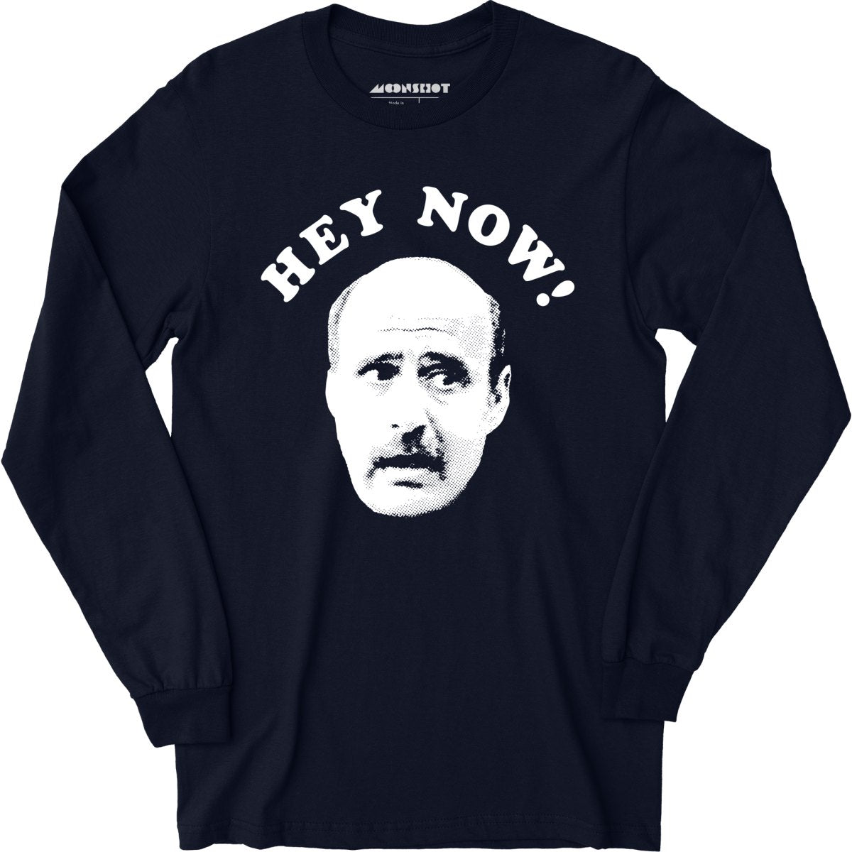 Hey Now - Hank Kingsley - Long Sleeve T-Shirt