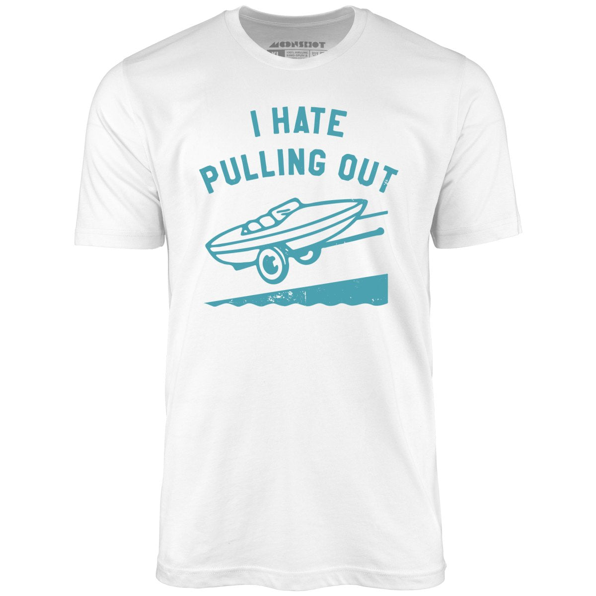 Image of I Hate Pulling Out - Unisex T-Shirt