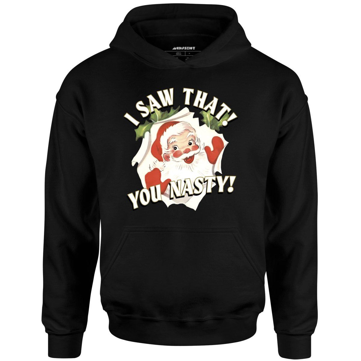 I Saw That You Nasty - Unisex Hoodie