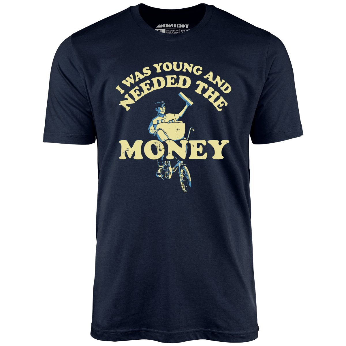 I Was Young and I Needed the Money - Unisex T-Shirt