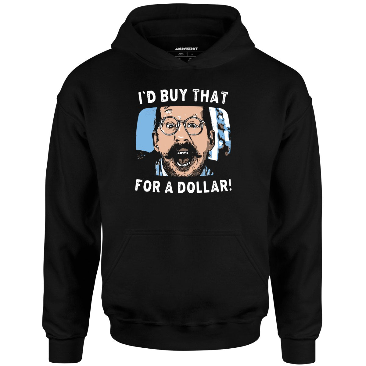 I'd Buy That For a Dollar - Unisex Hoodie