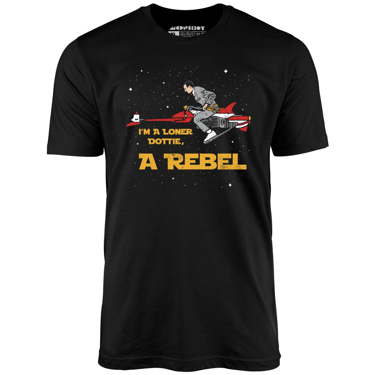 I'm a Loner Dottie, a Rebel - Unisex T-Shirt