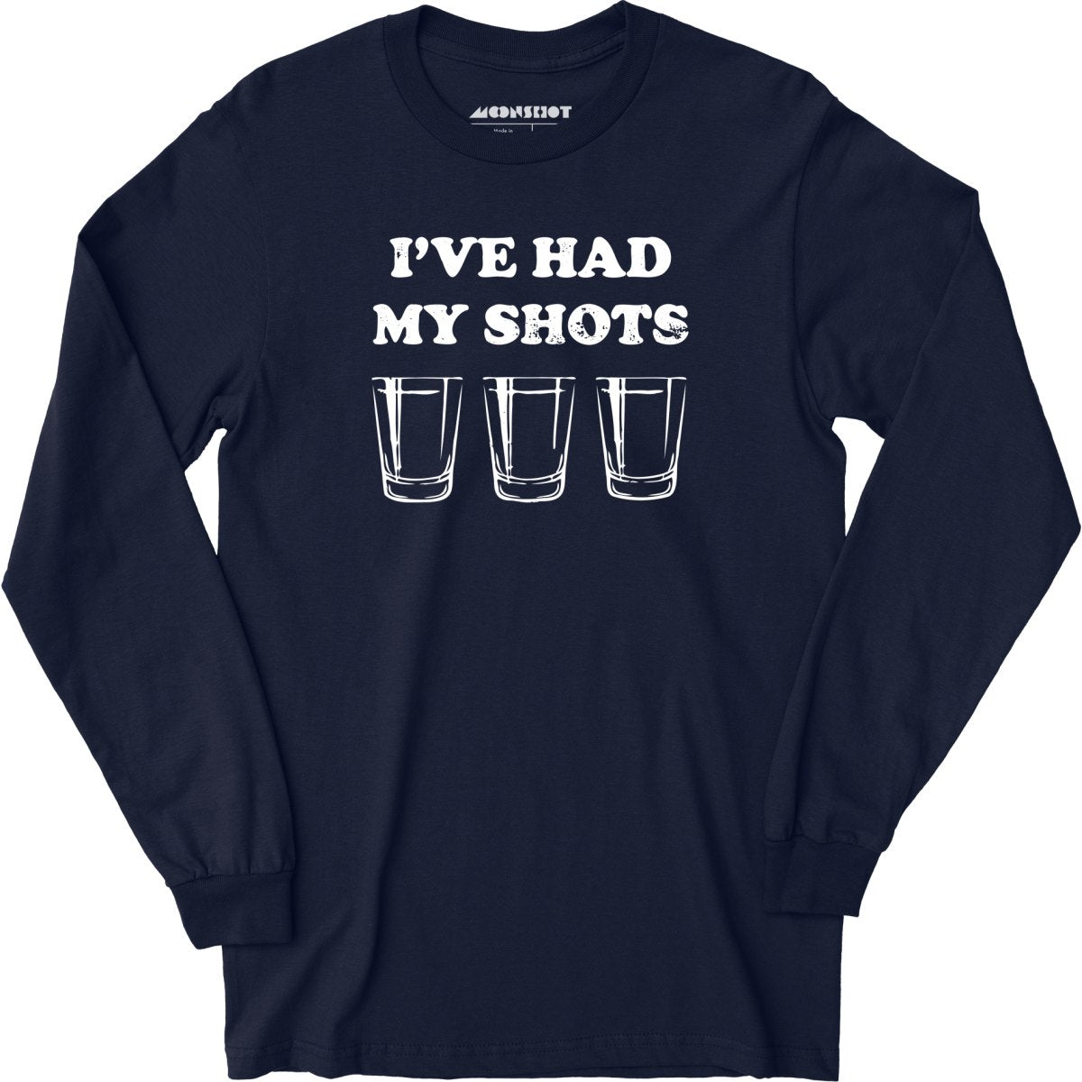 I've Had My Shots - Long Sleeve T-Shirt