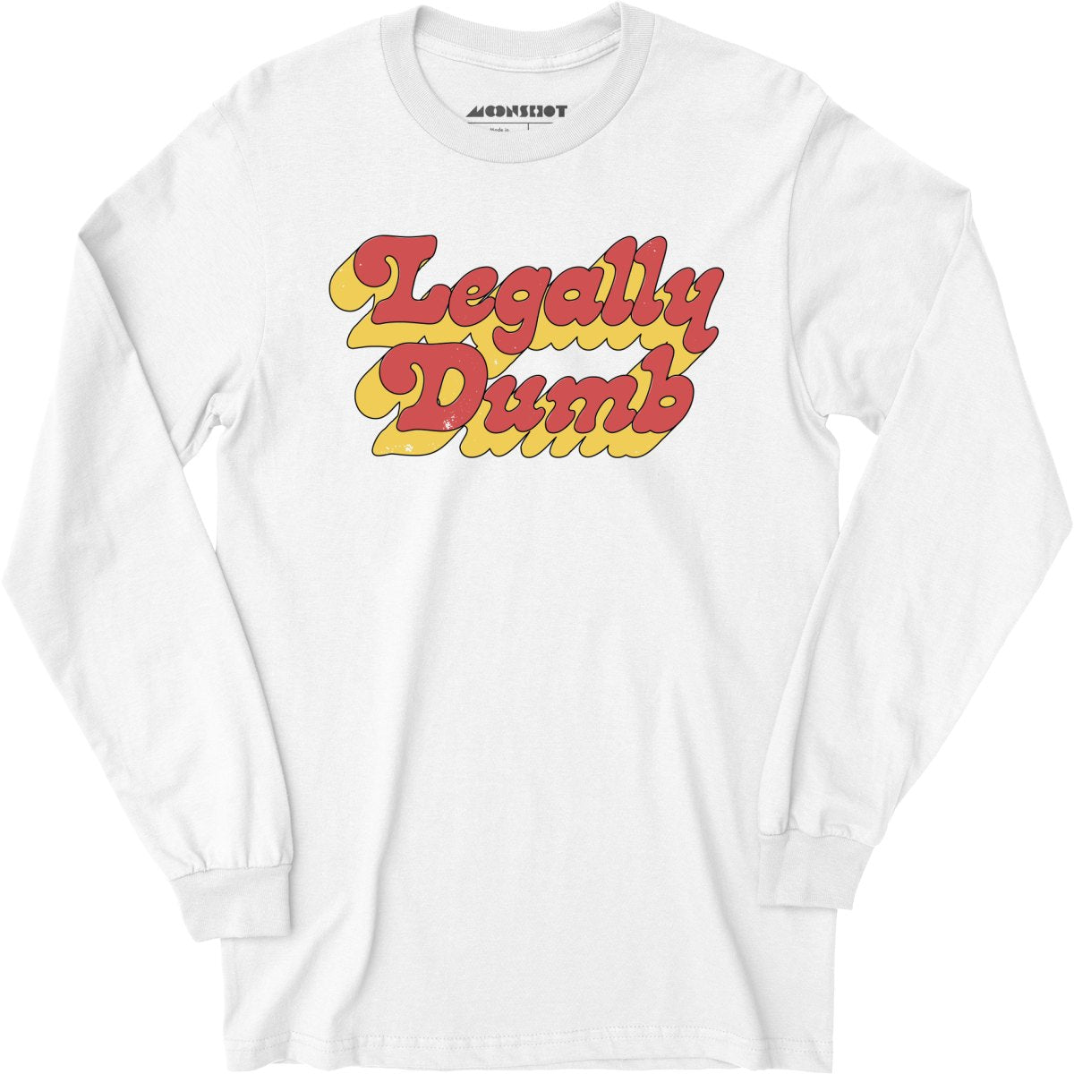 Legally Dumb - Long Sleeve T-Shirt