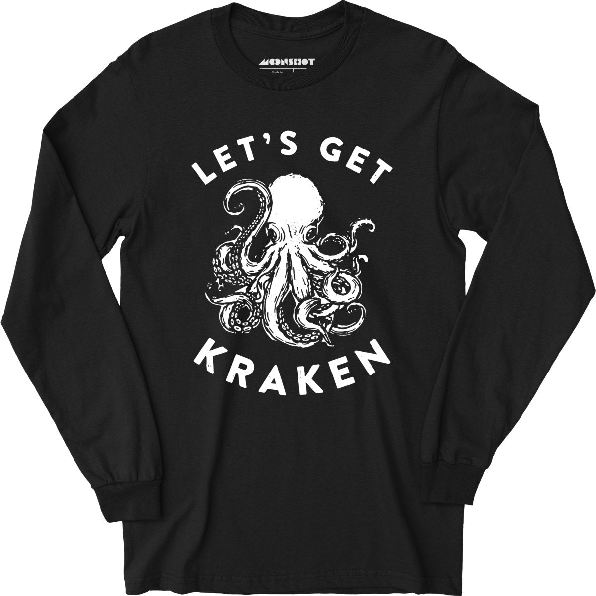 Let's Get Kraken - Long Sleeve T-Shirt