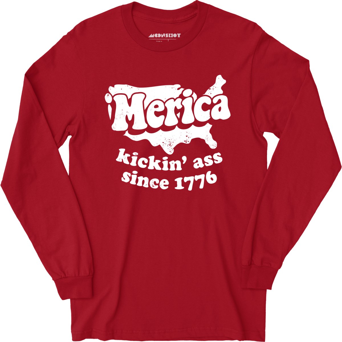 Merica Kickin' Ass Since 1776 - Long Sleeve T-Shirt