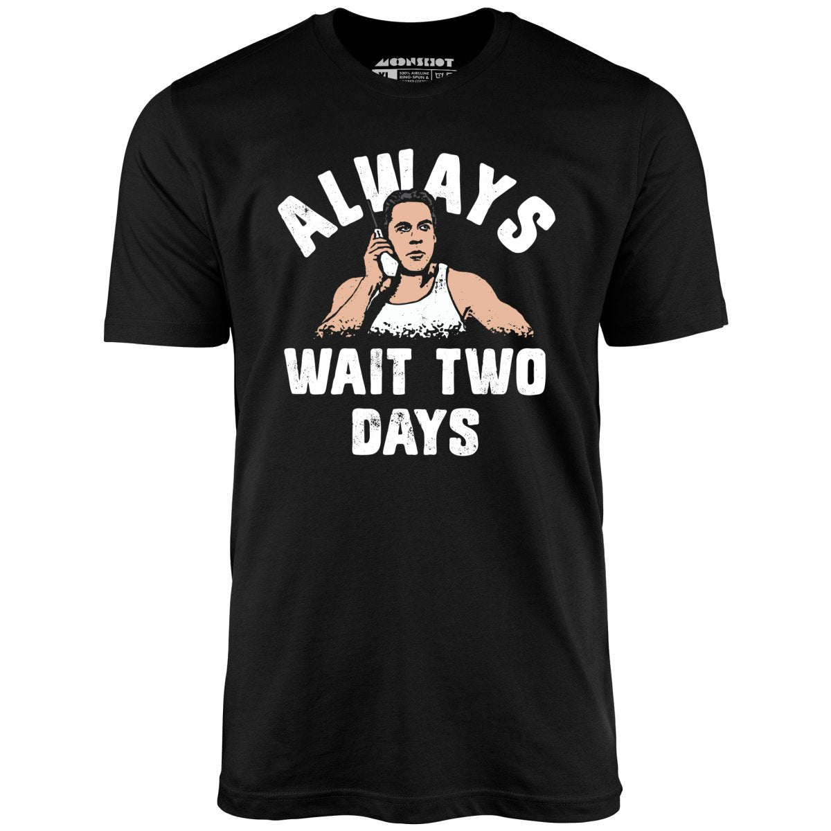 Mikey Swingers - Always Wait Two Days - Unisex T-Shirt