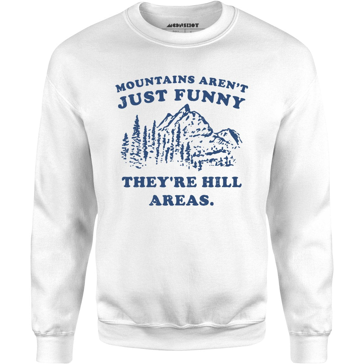 Image of Mountains Aren't Just Funny - Unisex Sweatshirt