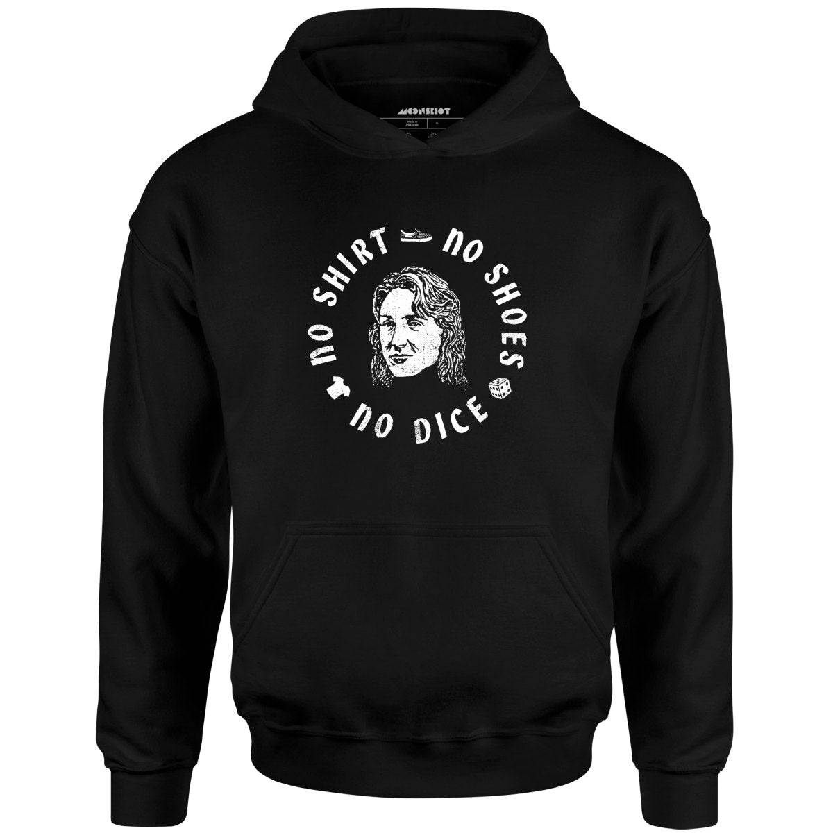 No Shirt, No Shoes, No Dice - Unisex Hoodie