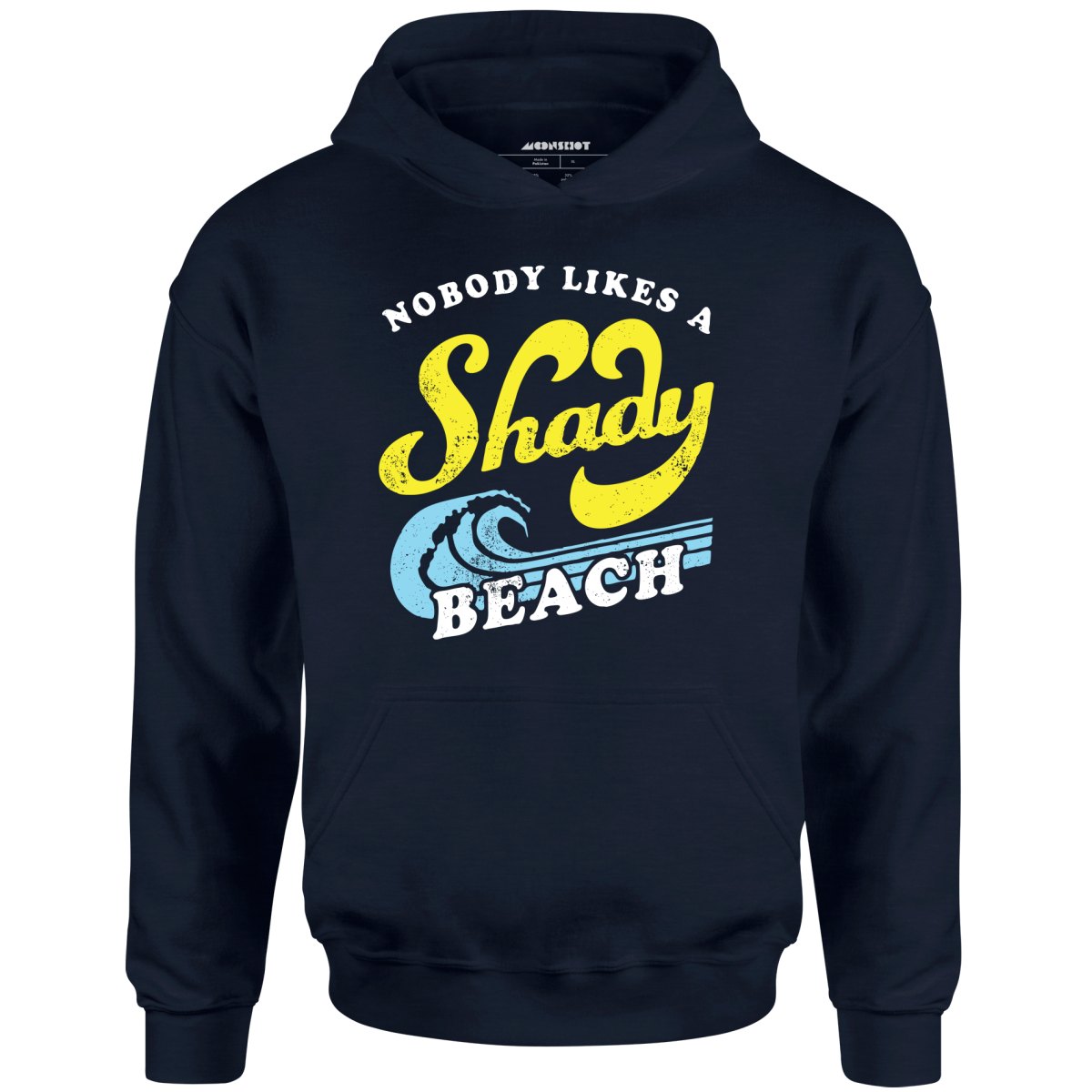 Nobody Likes a Shady Beach - Unisex Hoodie