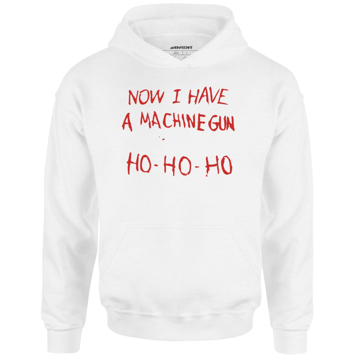 Now I Have a Machine Gun Ho-Ho-Ho - Unisex Hoodie