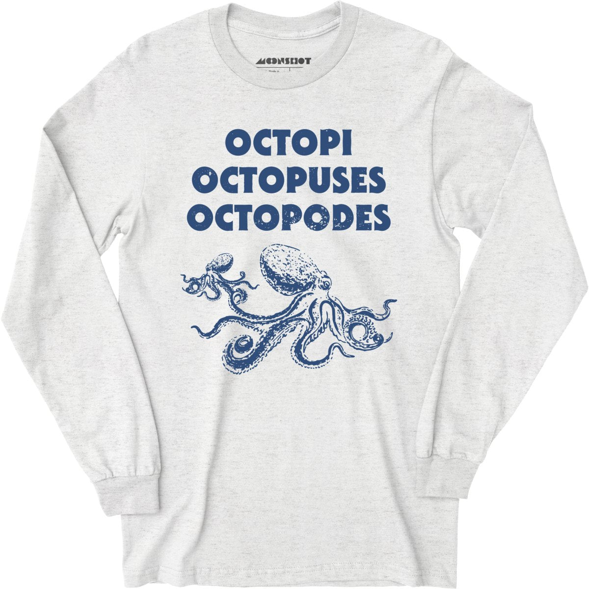 Octopi Octopuses Octopodes - Long Sleeve T-Shirt