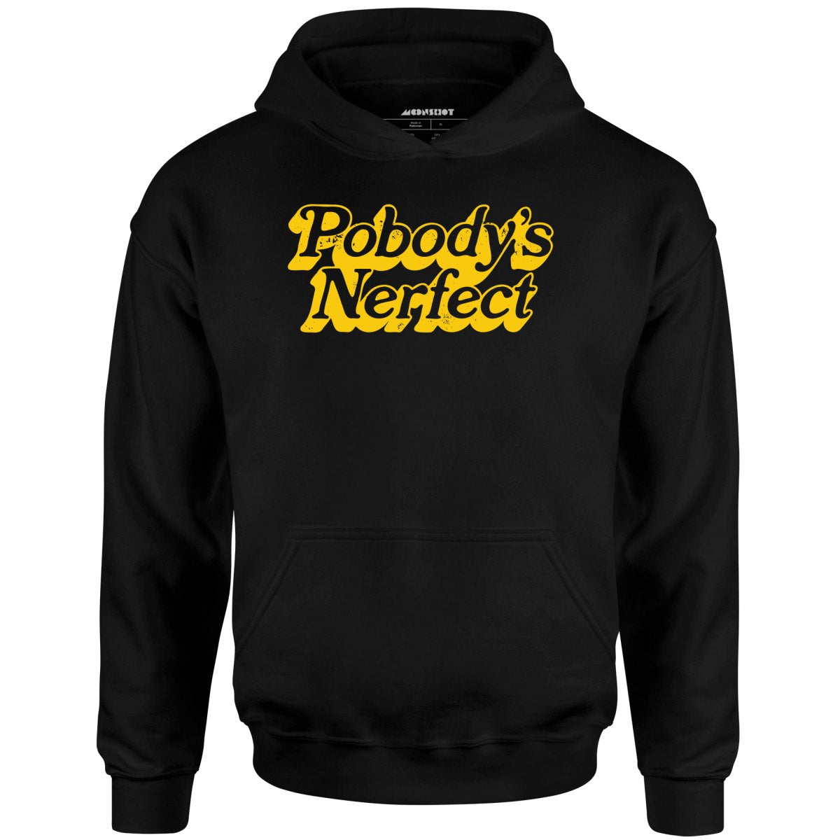 Pobody's Nerfect - Unisex Hoodie