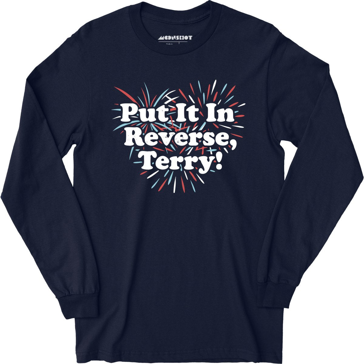 Put It In Reverse, Terry! - Long Sleeve T-Shirt – m00nshot