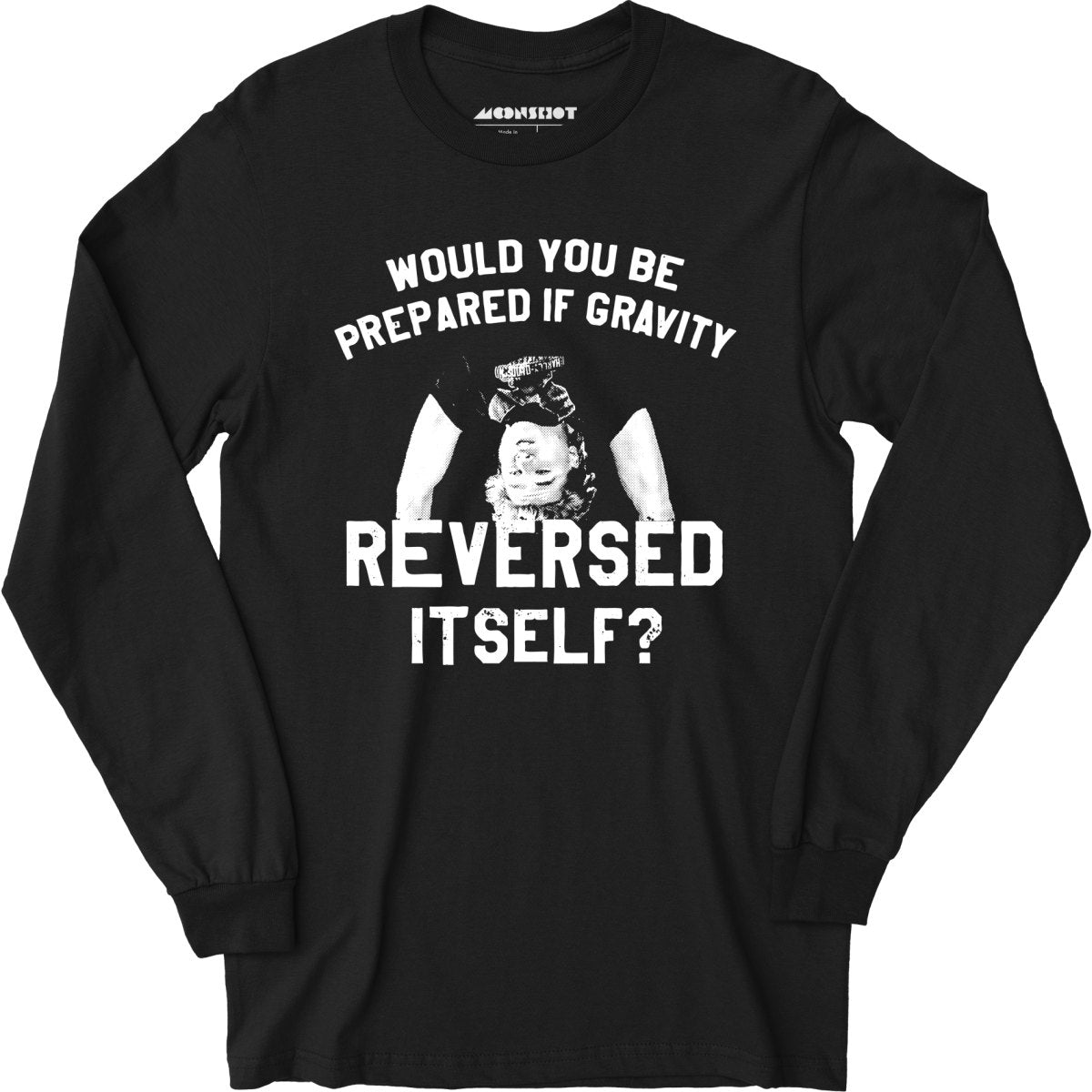 Real Genius - If Gravity Reversed Itself - Long Sleeve T-Shirt