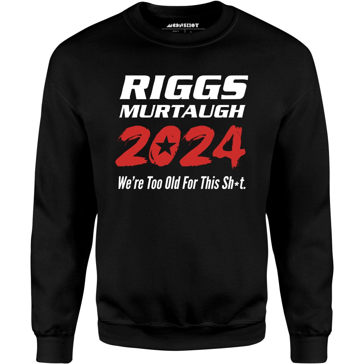 Riggs Murtaugh 2024 - Phony Campaign - Unisex Sweatshirt