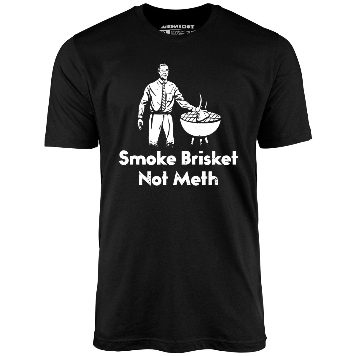 Image of Smoke Brisket Not Meth v2 - Unisex T-Shirt