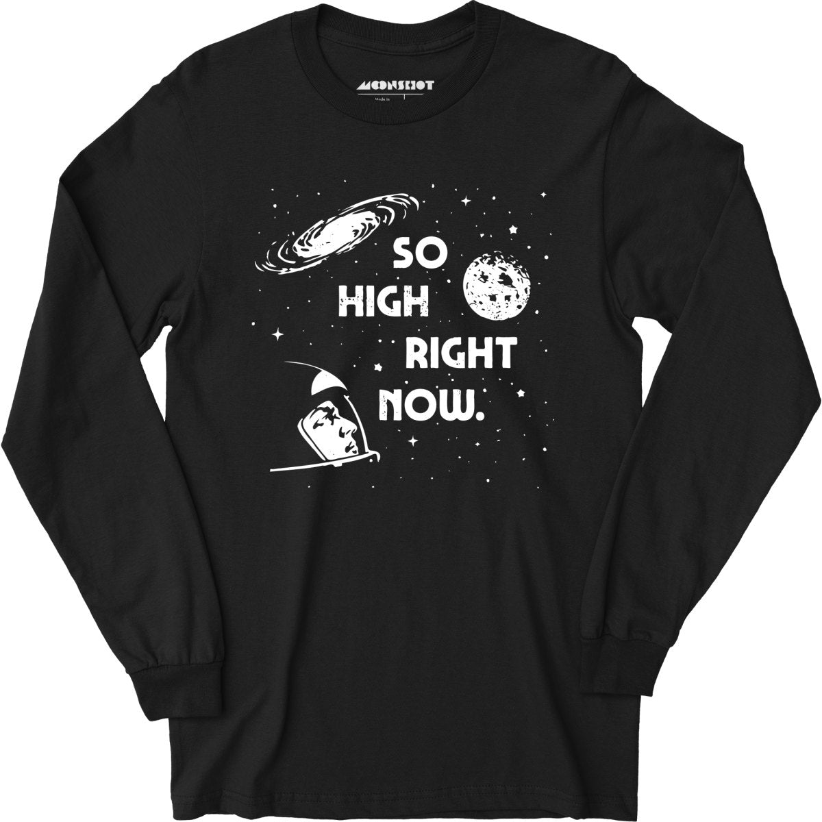 So High Right Now - Long Sleeve T-Shirt