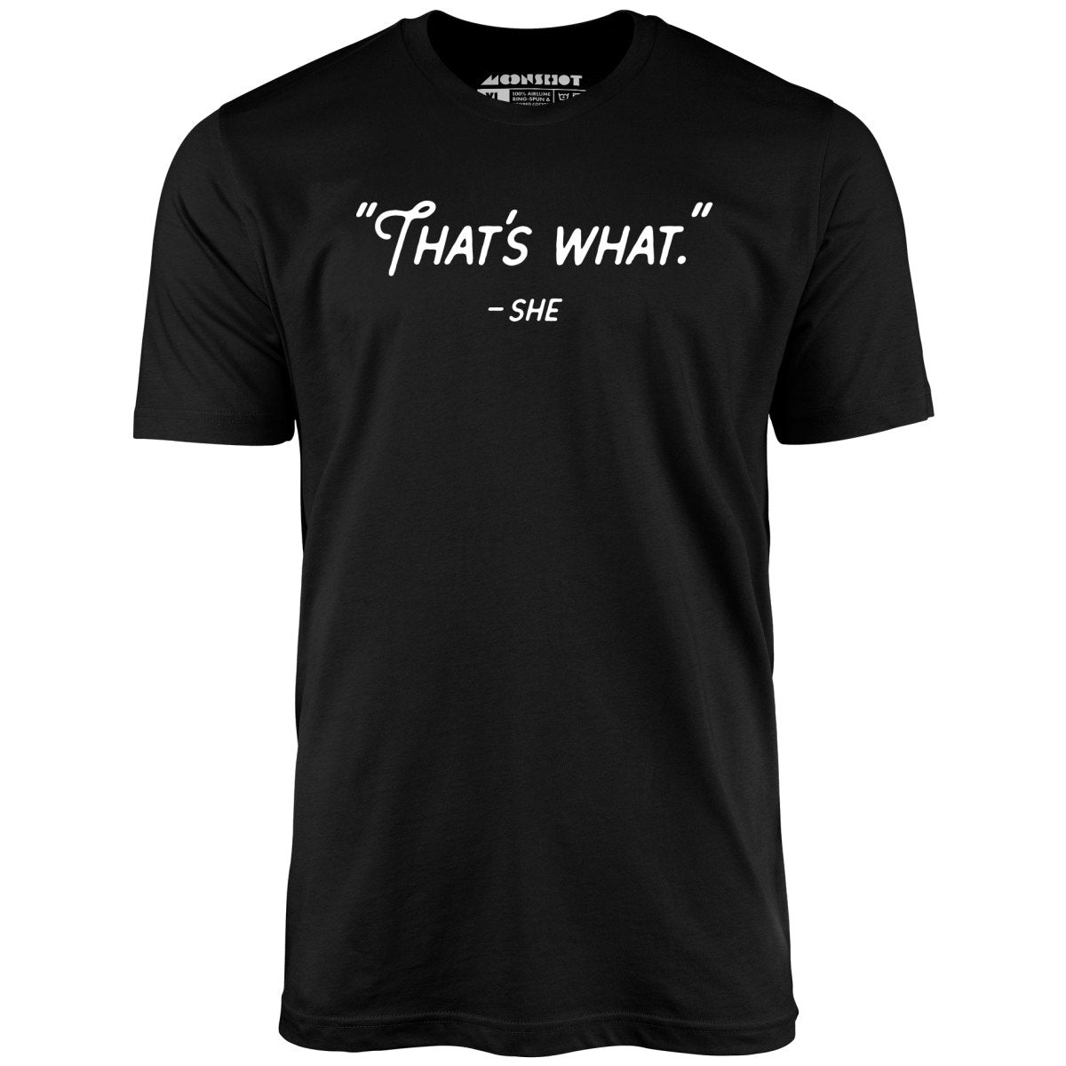 That's What She Said - Unisex T-Shirt