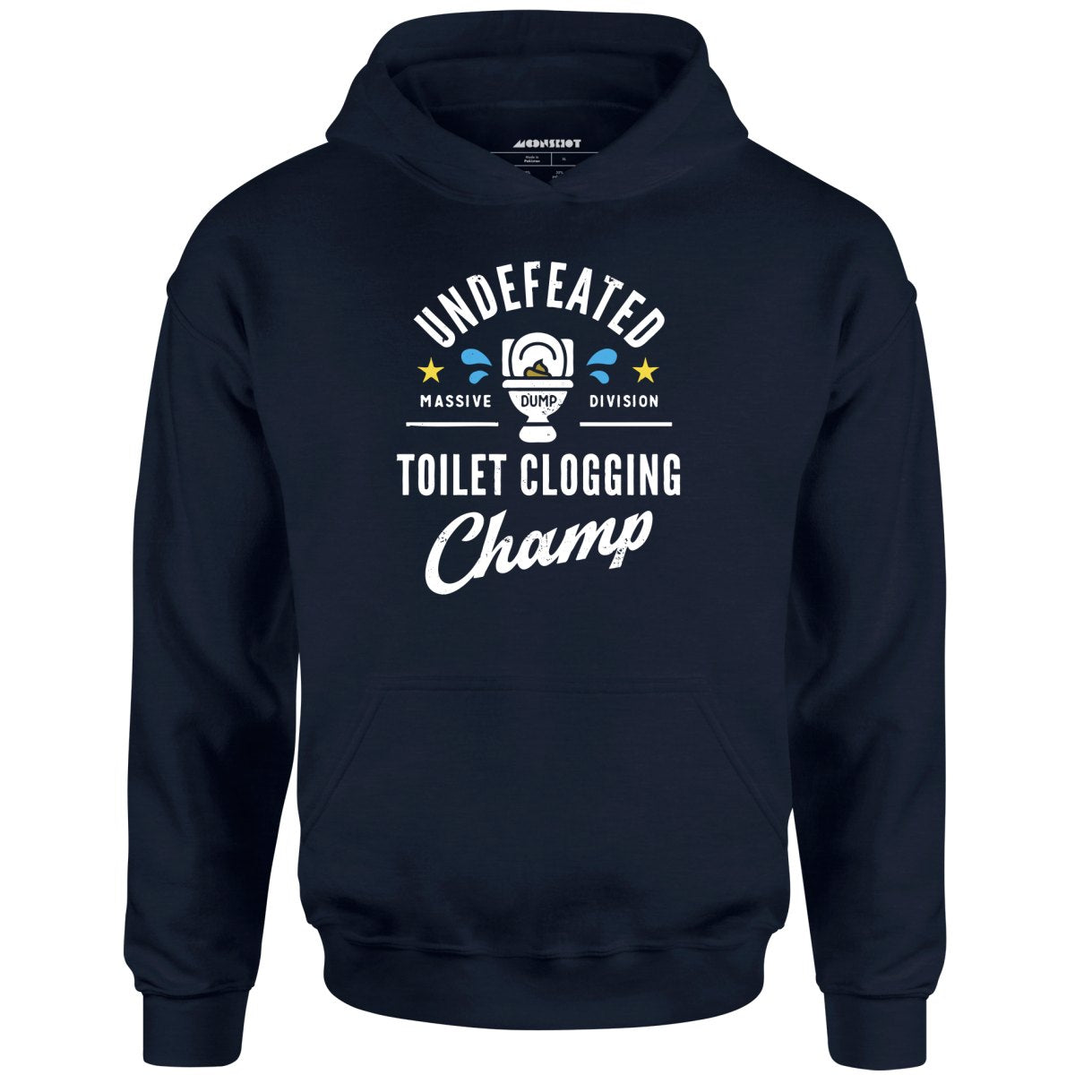 Undefeated Toilet Clogging Champ - Unisex Hoodie