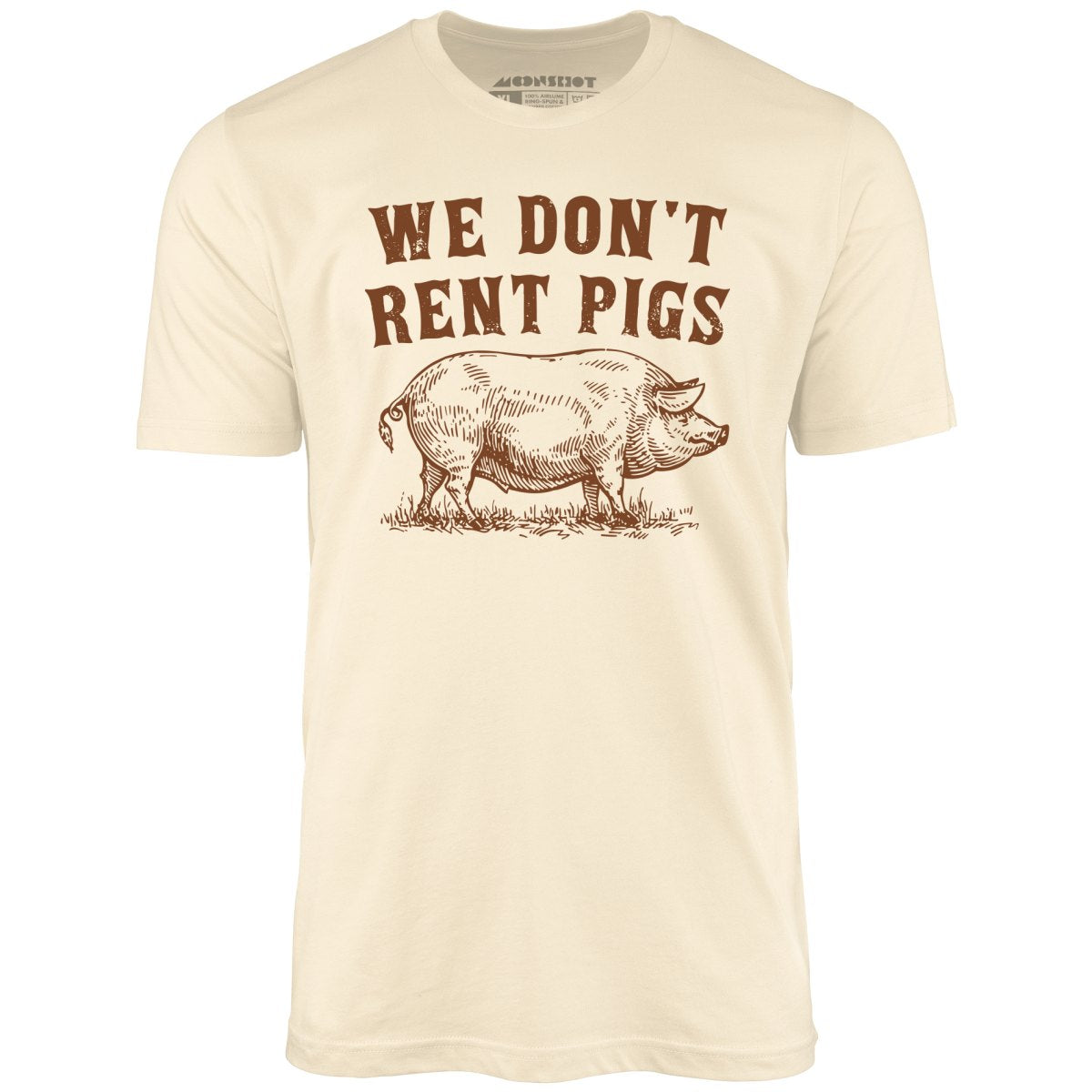 Image of We Don't Rent Pigs - Unisex T-Shirt