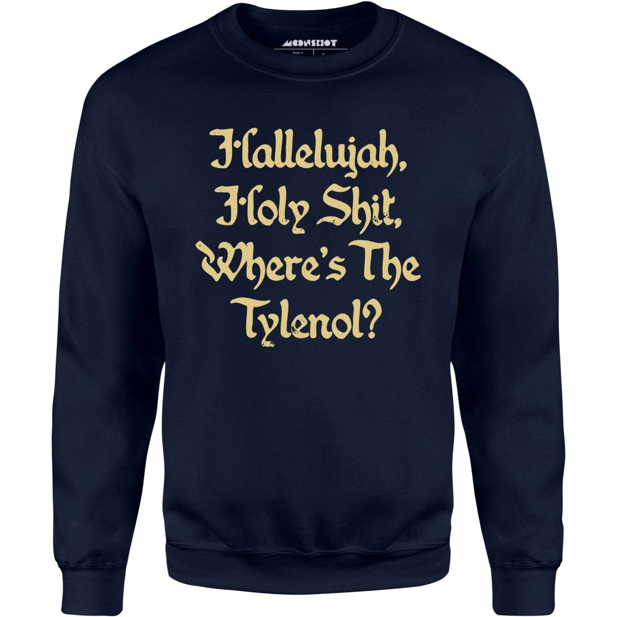 Where's the Tylenol? - Unisex Sweatshirt