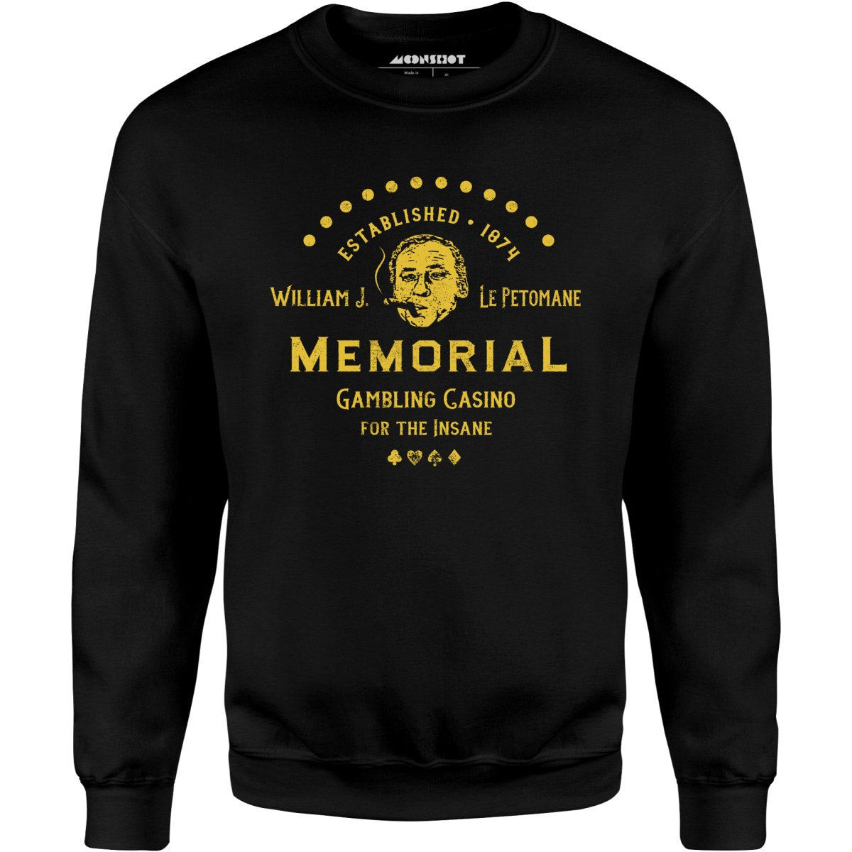 William J. Le Petomane Memorial Gambling Casino for the Insane - Unisex Sweatshirt