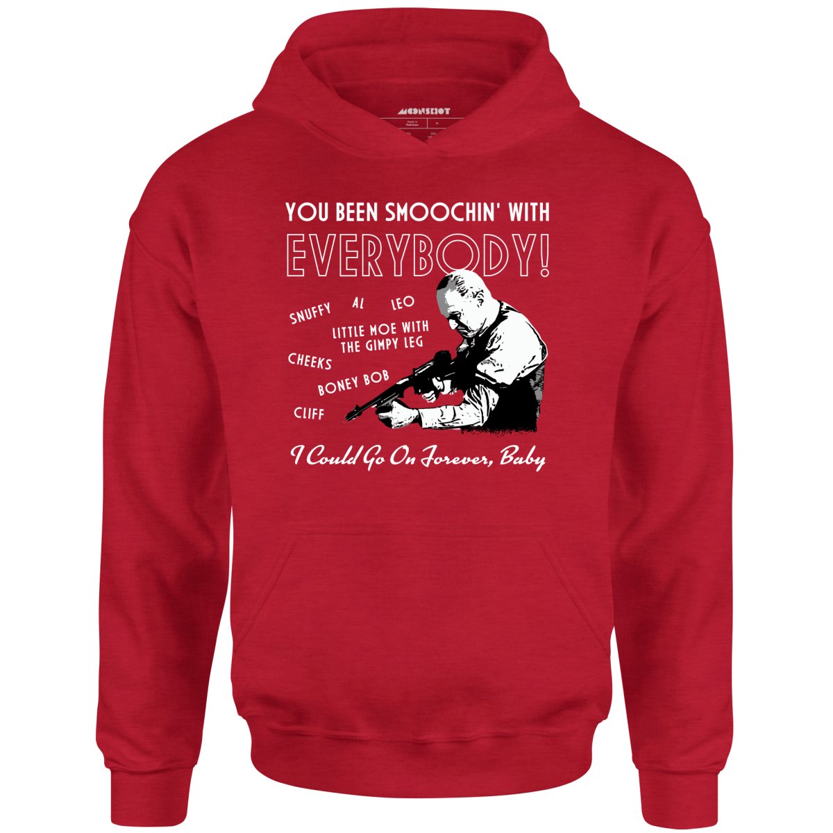 You Been Smoochin' with Everybody - Unisex Hoodie