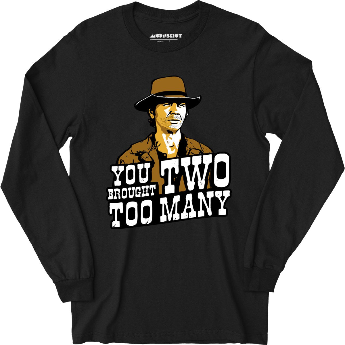 You Brought Two Too Many - Long Sleeve T-Shirt